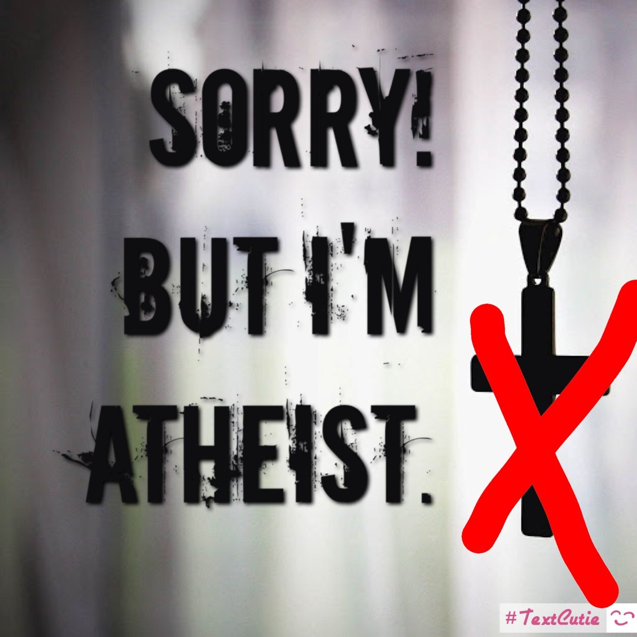 I'm atheist. So What?
