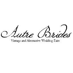Vintage and Alternative Wedding fairs || contact autrebrides@live.co.uk