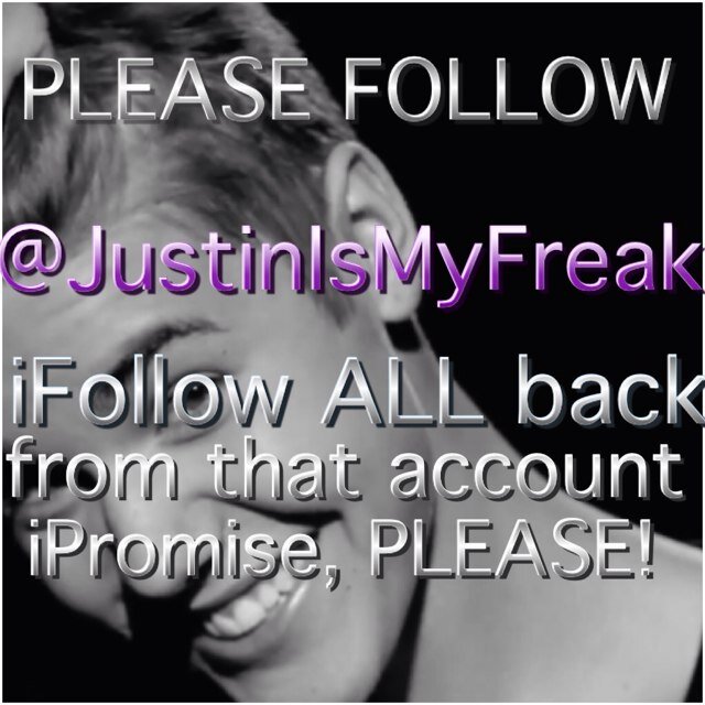 This is a FREE follow PLEASE follow @JustinIsMyFreak PLEASE! Thats my main belieber account! I follow Everyone back from that account too!