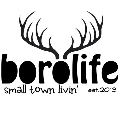 The name of the town isn't what makes the #borolife great, its the people that are staying true to the small town livin' the boro has to offer