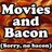 Movies and Bacon