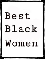 Posting the best black women. Classy and sassy alike. Email submissions to bestblackwomen@yahoo.com