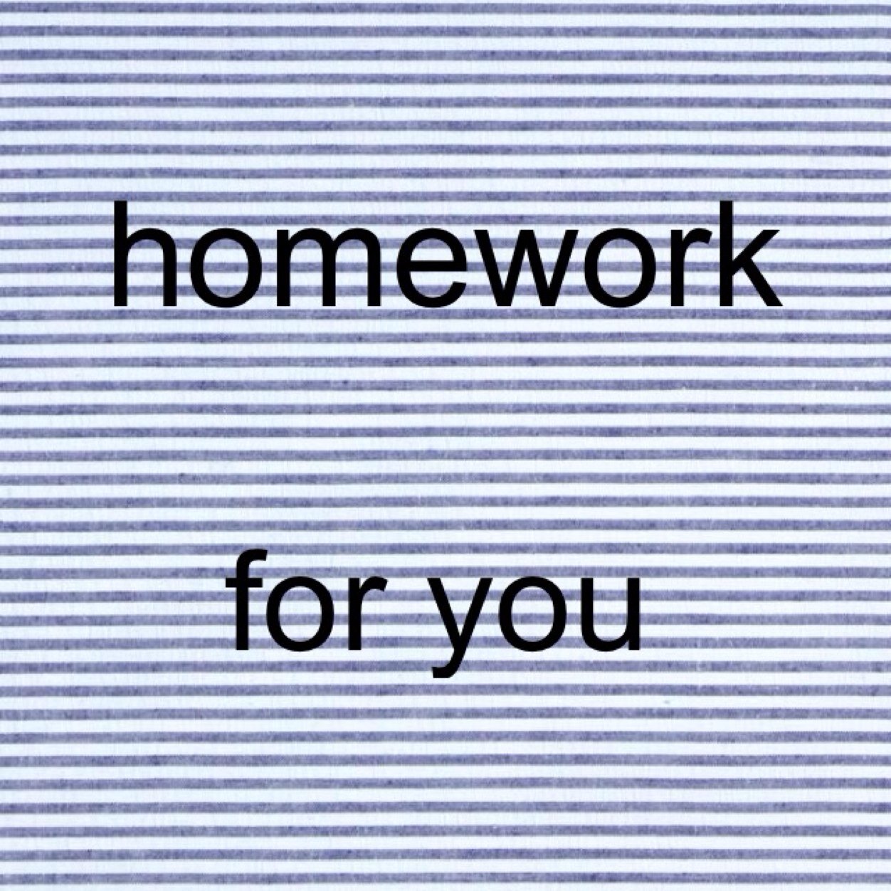 homeworkforyou2's profile picture. รับทำการบ้านคะ ig: homeworkforyou
line: homeworkforyou
fb: homeworkforyou