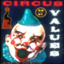 Welcome to the Circus of Values! Ahahahahaha!