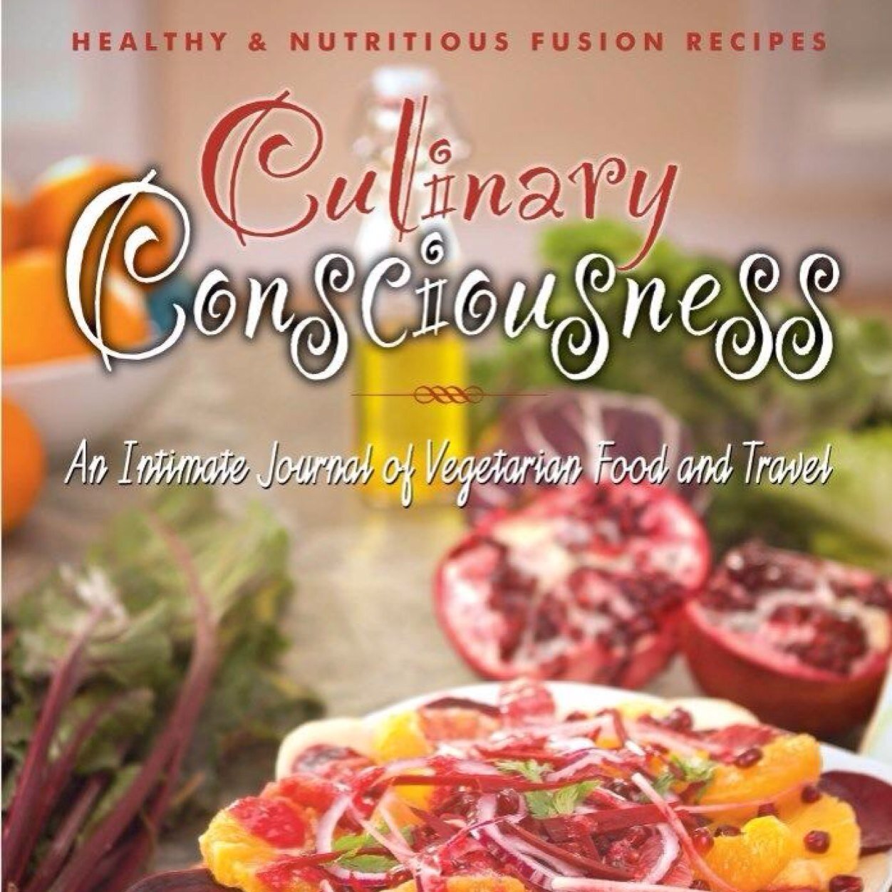 Culinary Consciousness Healthy Choices For Better Living