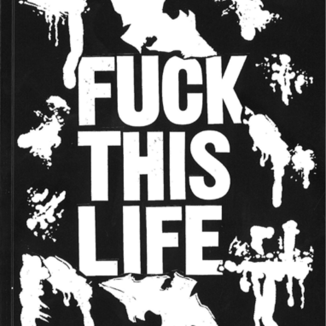 This Life Is A Fucked Up Lie.