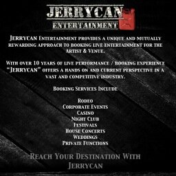 Jerrycan Entertainment provides a unique and mutually 
rewarding approach to booking live entertainment for the 
Artist & Venue.