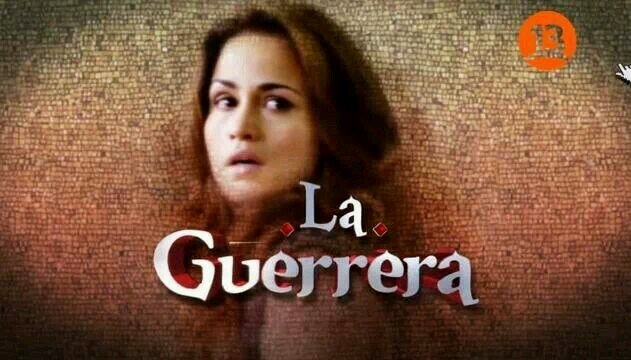 LA GUERRERA teleserie Brasileña emitida por @Canal13  de lunes a miércoles 23:30Hrs.