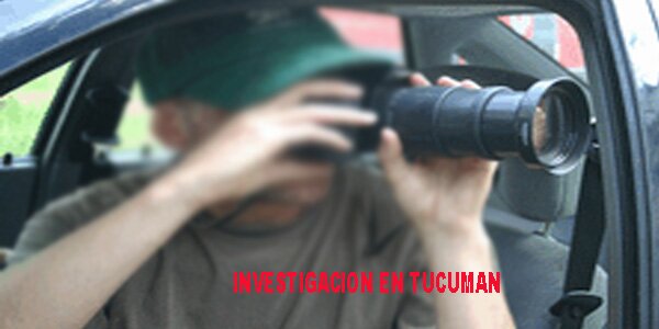 DETECTIVE PRIVADO EN TUCUMAN