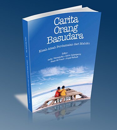 Buku Carita Orang Basudara: Kisah-kisah Perdamaian dari Maluku | caritaorangbasudara@gmail.com