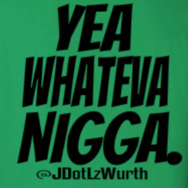They said Id never do this and Im not capable of that... YEA WHATEVA NIGGAH.