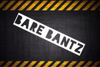 Why? Just for BareBantz...Definition - a high amount of banter