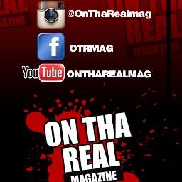 OnThaRealmag's profile picture. WE INFORM THE WORLD ABOUT WHAT GOING ON IN THE COMMUNITY.  DO CELEB INTERVIEWS, MODELS & MUCH 
EMAIL ME AT ONTHAREAL@GMAIL.COM