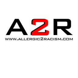 #Allergic2Racism | #A2R. Please spread the hashtags!