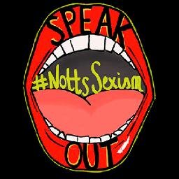 @NottsSexism is for students of UoN to share their experiences of sexism. Join in with the hashtag #NottsSexism. Run by @UoNFeminists and @UoNSU_Womens.