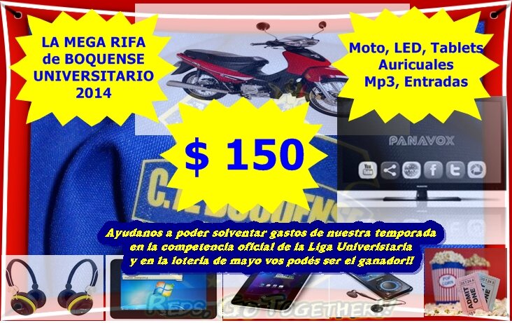 Mega Rifa Boquense Universitario 2014, ayudanos con el bono colaboración de $ 150 y gana importantes premios
lamegarifaboquense2014@blogspot.com