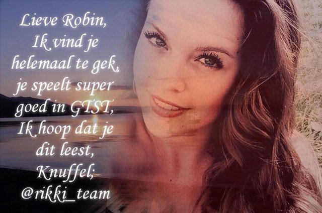 Robin ofterwijl Rikki in de serie GTST! Vinden jullie Rikki Robin hartstikke leuk ? Klik dan op het volg knopje! Je mag alles vragen! Ik ben een fanaccount.