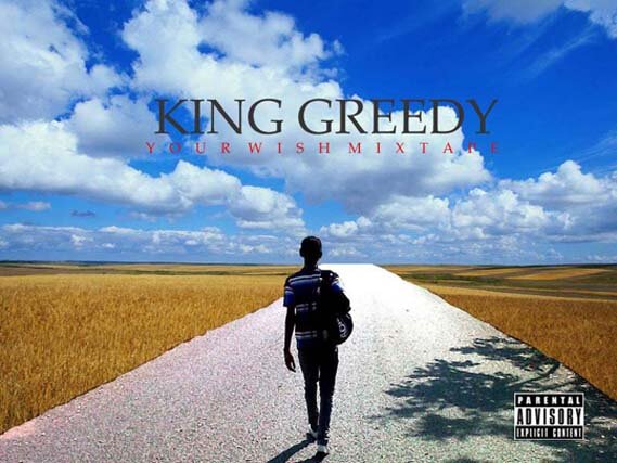 MR greedy is the dope MC if you don't believe you batter believe cause your wish mixtape will be coming out soon