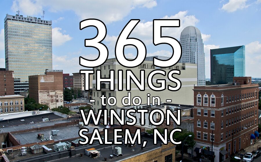 Follow Along as we post a new, fun activity in or around Winston-Salem, NC every day for an entire year!