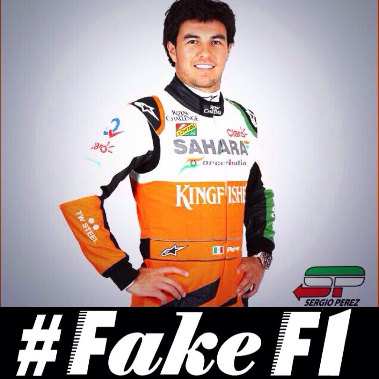 For sure, I am (fake/falso) Checo Perez. I drive in Orange and Green because it like flag of Mexico! #NeverGiveUp Winner of FakeF1 Special Award 2013!