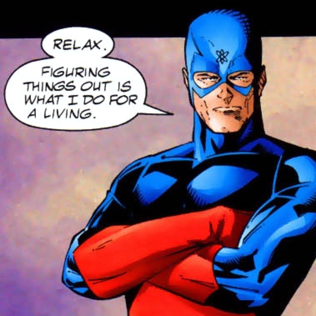 Its not the size of the hero that matters, its the fight in the hero you should be afraid of, for I am The Atom
