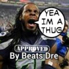 I AM RICHARD SHERMAN THE THUG. I TALK SHIT AND I'M A TRUE GANGSTER.