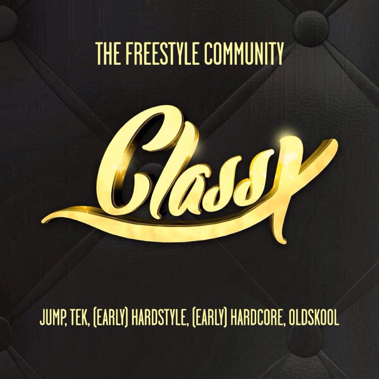 The Freestyle Community Class-X ||
 * Classics * Oldschool * Early Rave * Jump * Tek * Hardstyle *