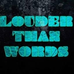 Louder Than Words