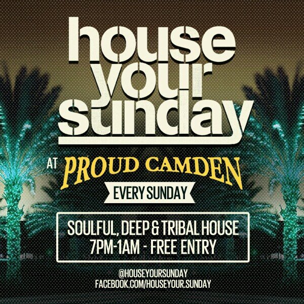 Every Sunday at Proud Camden! For the mature house heads!