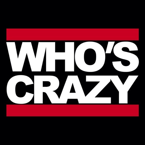 Who's Crazy?