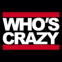 Who's Crazy? (@whoscrazy) 's Twitter Profile