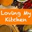 Loving My Kitchen