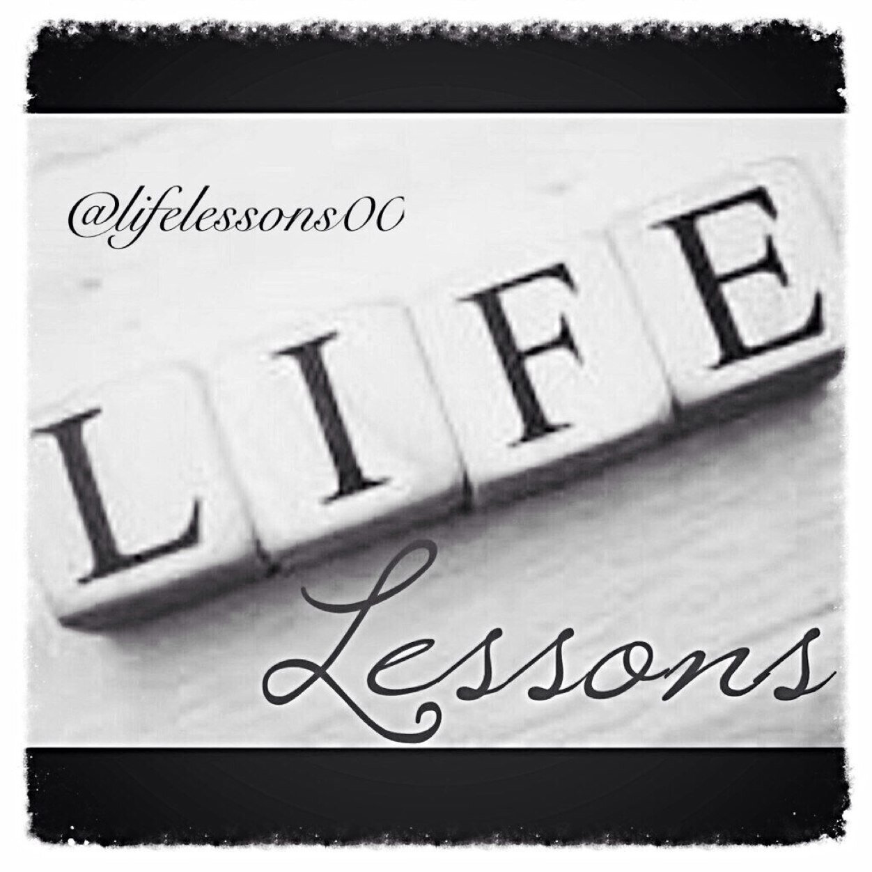 Send in quotes about things you have learned in your life and we will post them. We also give helpful daily advice. 
Also use ask.fm--- @lifelessons00