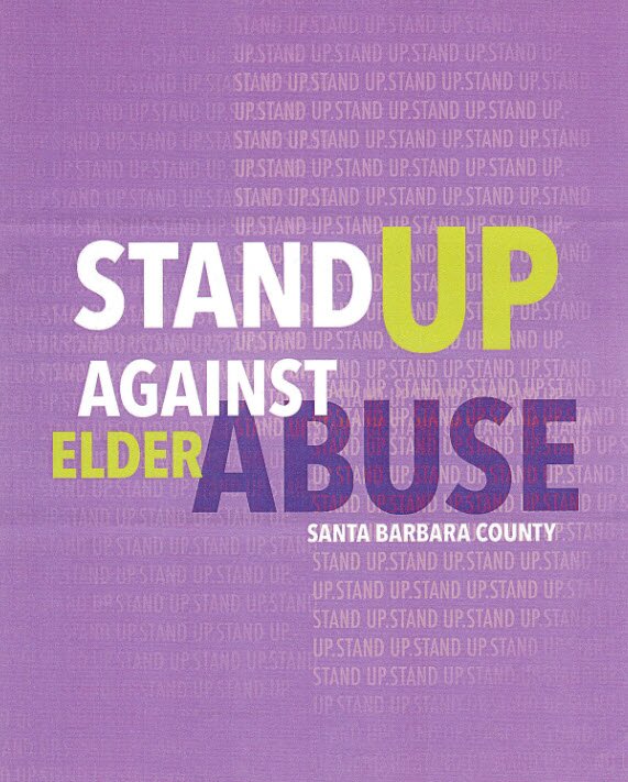 The Elder & Dependent Adult Abuse Prevention Council of Santa Barbara County urges you to Stand Up Against Elder Abuse BEFORE anyone gets hurt!