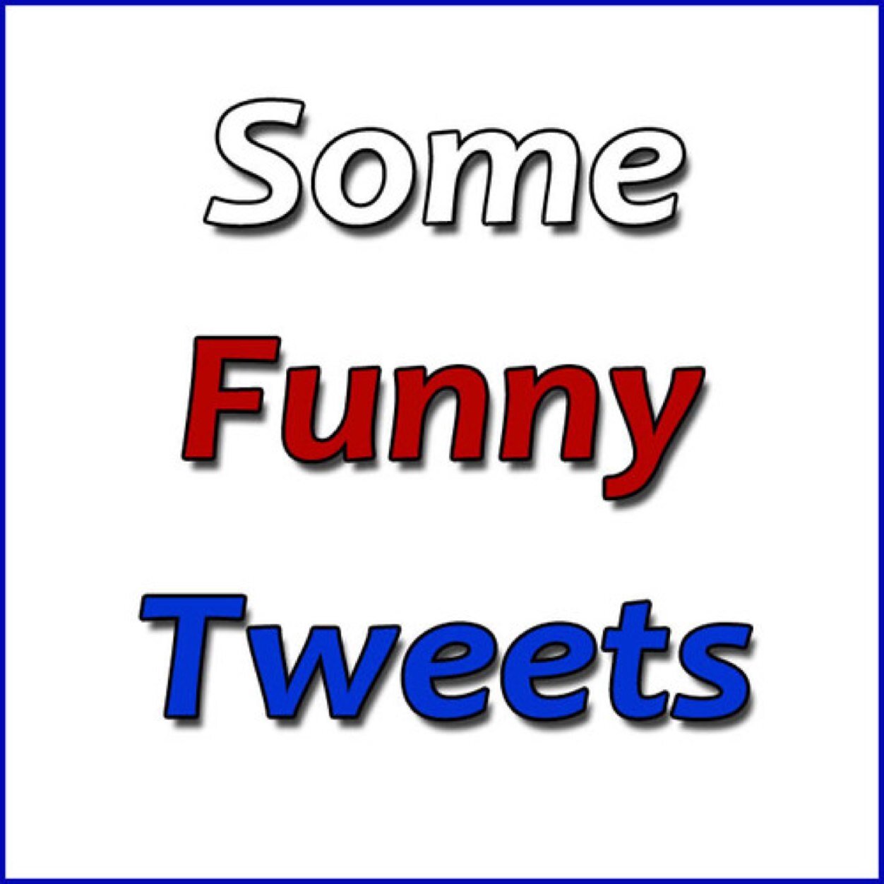 I say funny things