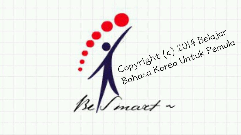 Welcome to happy family BBKUP | FP:Belajar Bahasa Korea Untuk Pemula | Forum : belajar, latihan, beasiswa, budaya & nama korea | Let's learn korean ^_^ |