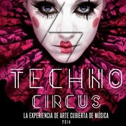 Prepara tus sentidos para vivir una experiencia única con el primer festival electrónico de #TechnoCircusFestival