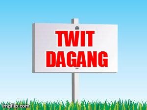 | Ngetweet Dagangan Kamu secara GRATIS !! |       Follow dulu,  dan Mention @TwitDagang disertakan produk kamu.