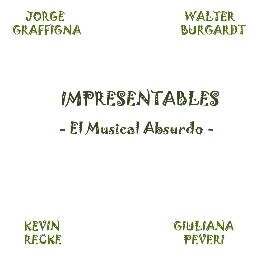 impresentok's profile picture. Pelicula. Impresentables, el musical absurdo. Direccion: Walter Burgardt.