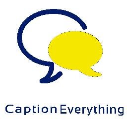 Welcome to our campaign. We want to #CaptionEverything