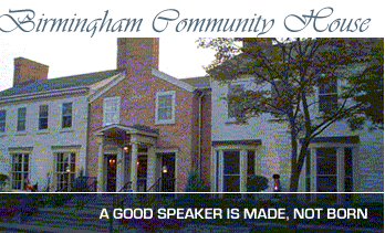 Our Birmingham, Mich. Toastmasters Club is 40-strong, meeting the 2nd and 4th Tues. of each month at the Birmingham Community House. Join us!