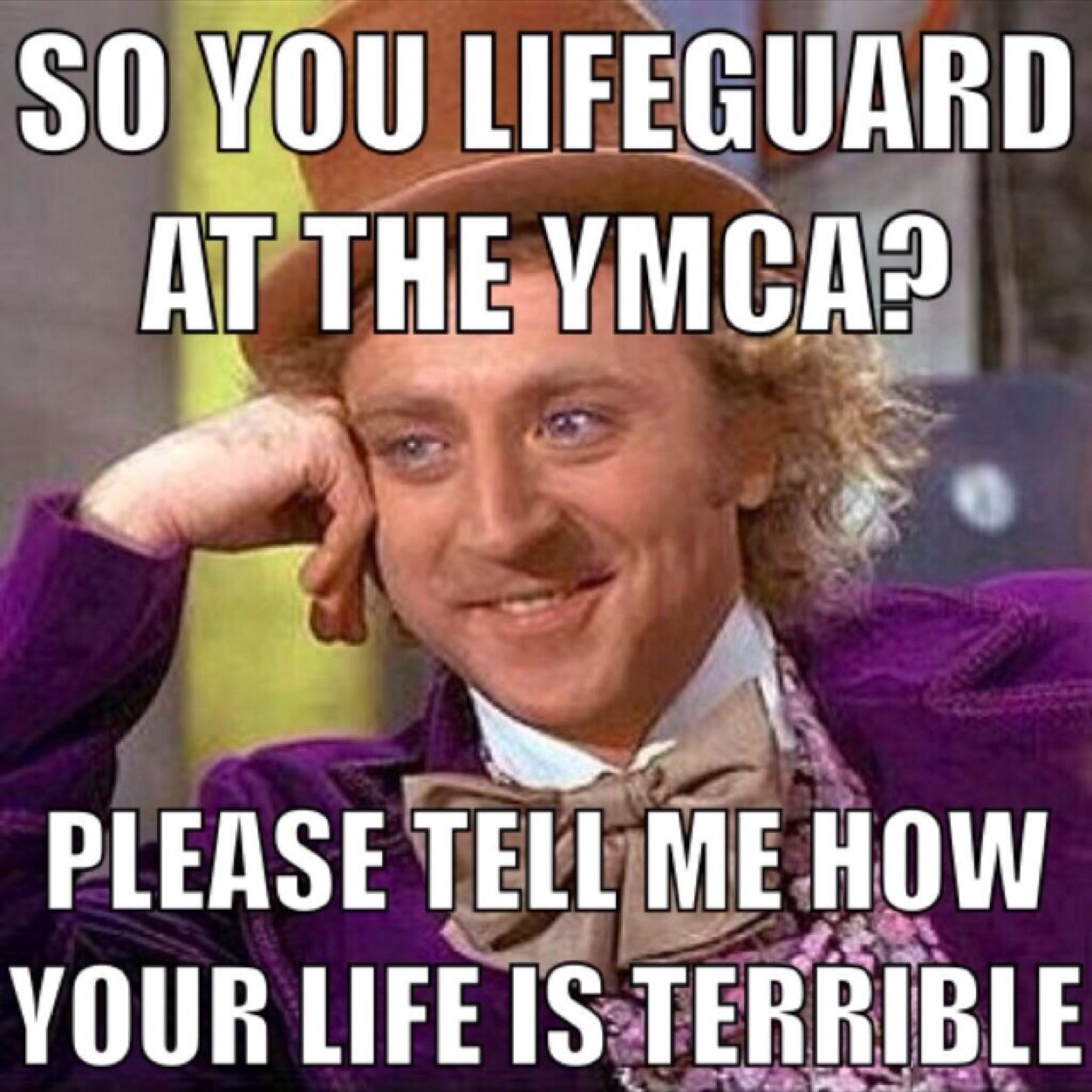 Just a ymca lifeguard who has 99 problems and the pool is all of them.