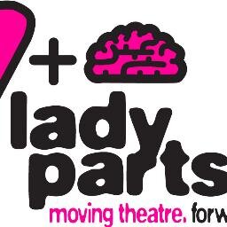 _LadyParts's profile picture. moving theatre. forward.