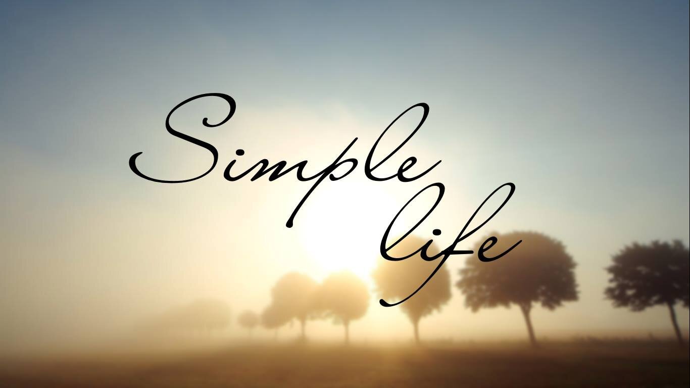 Simply life. Симпл лайф. Life картинки. Simple надпись. Жизнь обои.