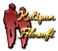 FILOSOFI KEHIDUPAN - FILOSOFI CINTA - FILOSOFI PERSAHABATAN