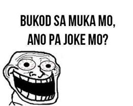 joke b??..twa much at relate much k dito..