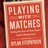 Playing With Matches