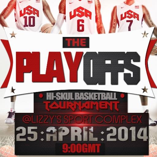 PLAYOFFS HIGH SCHOOL BASKETBALL TOURNAMENT ll25th April 2014ll