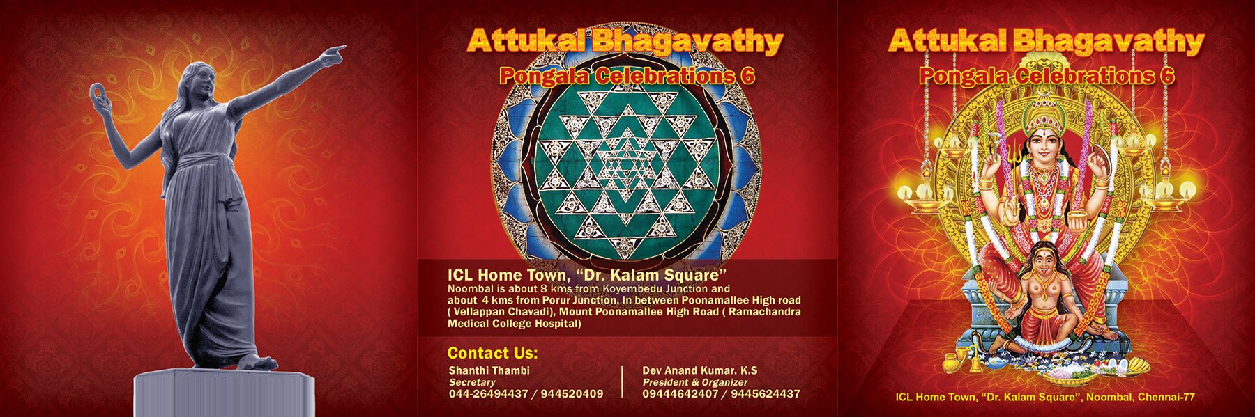 We would like to bring to your kind attention that, we are conducting the 6th year Attukal Pongala festival in Chennai,at ICL Home Town, Noomal, Chennai