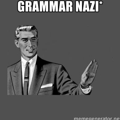 Just two people trying to make a difference.  Email for your grammar questions. nazigramma@gmail.com